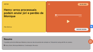 Henry: erros processuais podem anular júri e perdão de Monique- Agência Radioweb, que gera conteúdo para centenas de rádio em todo o Brasil, em 08/06