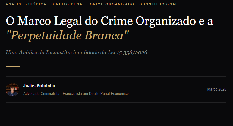 O Marco Legal do Crime Organizado e a “Perpetuidade Branca”